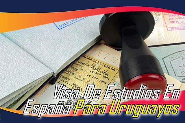 Visa De Estudios En España Para Uruguayos